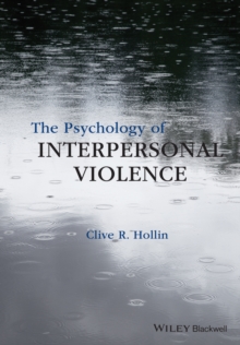 The Psychology of Interpersonal Violence, Hardback Book The Psychology of Interpersonal Violence, Hardback Book