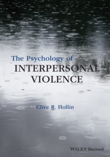 The Psychology of Interpersonal Violence, Paperback / softback Book The Psychology of Interpersonal Violence, Paperback / softback Book