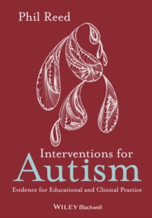 Interventions for Autism : Evidence for Educational and Clinical Practice