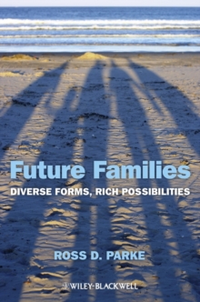 Future Families : Diverse Forms, Rich Possibilities