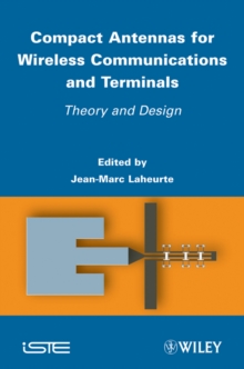 Compact Antennas for Wireless Communications and Terminals : Theory and Design