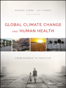 Global Climate Change and Human Health : From Science to Practice