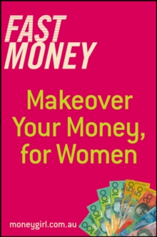 Fast Money : Makeover Your Money for Women