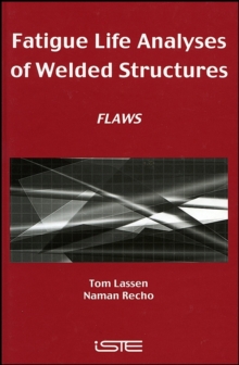 Fatigue Life Analyses of Welded Structures : Flaws