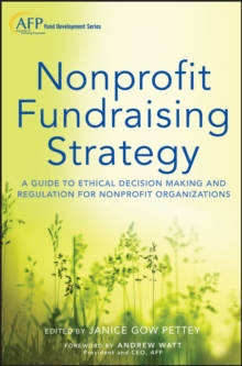 Nonprofit Fundraising Strategy : A Guide to Ethical Decision Making and Regulation for Nonprofit Organizations