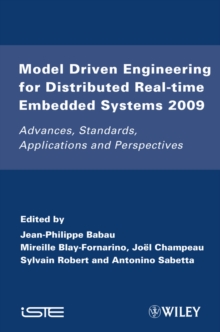 Model Driven Engineering for Distributed Real-Time Embedded Systems 2009 : Advances, Standards, Applications and Perspectives