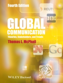 Global Communication : Theories, Stakeholders and Trends, Paperback Book Global Communication : Theories, Stakeholders and Trends, Paperback Book