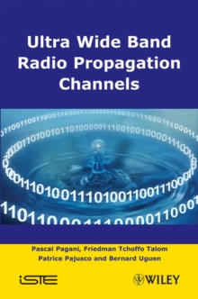 Ultra-Wideband Radio Propagation Channels : A Practical Approach