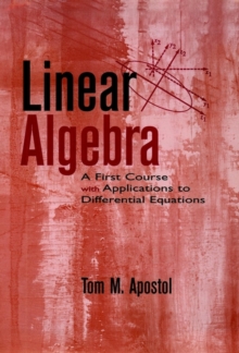 Linear Algebra : A First Course with Applications to Differential Equations