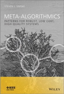 Meta-Algorithmics : Patterns for Robust, Low Cost, High Quality Systems