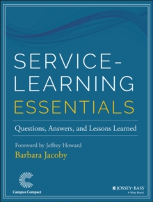 Service-Learning Essentials : Questions, Answers, and Lessons Learned, Paperback Book Service-Learning Essentials : Questions, Answers, and Lessons Learned, Paperback Book