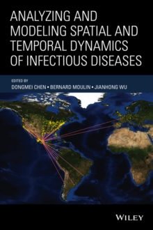 Analyzing and Modeling Spatial and Temporal Dynamics of Infectious Diseases, Hardback Book Analyzing and Modeling Spatial and Temporal Dynamics of Infectious Diseases, Hardback Book