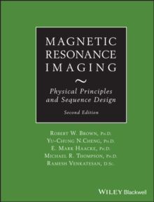 Magnetic Resonance Imaging : Physical Principles and Sequence Design