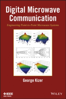 Digital Microwave Communication : Engineering Point-to-Point Microwave Systems