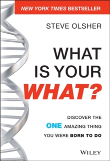 What Is Your WHAT? : Discover The One Amazing Thing You Were Born To Do, Hardback Book What Is Your WHAT? : Discover The One Amazing Thing You Were Born To Do, Hardback Book
