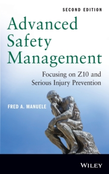 Advanced Safety Management : Focusing on Z10 and Serious Injury Prevention, Hardback Book Advanced Safety Management : Focusing on Z10 and Serious Injury Prevention, Hardback Book