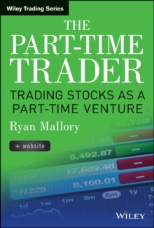 The Part-Time Trader : Trading Stock as a Part-Time Venture, + Website, Hardback Book The Part-Time Trader : Trading Stock as a Part-Time Venture, + Website, Hardback Book