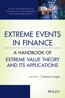 Extreme Events in Finance : A Handbook of Extreme Value Theory and its Applications, Hardback Book Extreme Events in Finance : A Handbook of Extreme Value Theory and its Applications, Hardback Book