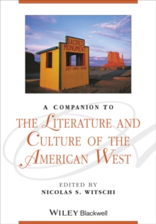 A Companion to the Literature and Culture of the American West, Paperback / softback Book A Companion to the Literature and Culture of the American West, Paperback / softback Book