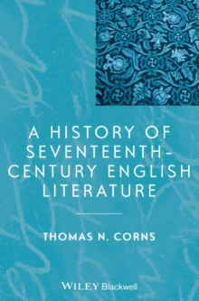 A History of Seventeenth-Century English Literature, Paperback / softback Book A History of Seventeenth-Century English Literature, Paperback / softback Book