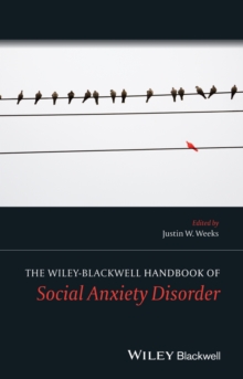 The Wiley Blackwell Handbook of Social Anxiety Disorder