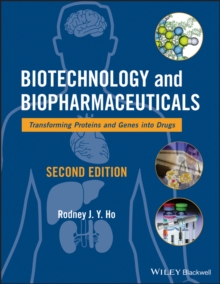 Biotechnology and Biopharmaceuticals : Transforming Proteins and Genes into Drugs