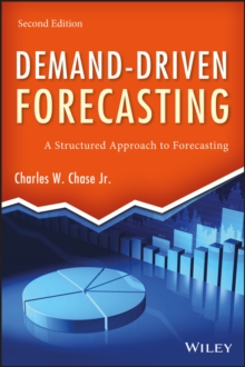 Demand-Driven Forecasting : A Structured Approach to Forecasting, Hardback Book Demand-Driven Forecasting : A Structured Approach to Forecasting, Hardback Book