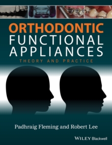 Orthodontic Functional Appliances : Theory and Practice