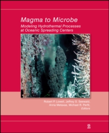 Magma to Microbe : Modeling Hydrothermal Processes at Oceanic Spreading Centers