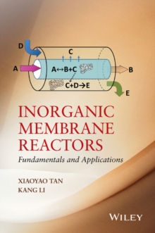 Inorganic Membrane Reactors : Fundamentals and Applications