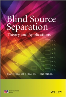 Blind Source Separation : Theory and Applications, Hardback Book Blind Source Separation : Theory and Applications, Hardback Book