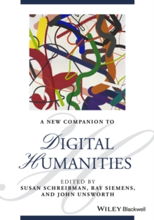 A New Companion to Digital Humanities, Hardback Book A New Companion to Digital Humanities, Hardback Book