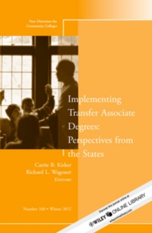 Implementing Transfer Associate Degrees: Perspectives From the States : New Directions for Community Colleges, Number 160