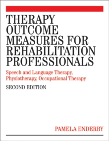 Therapy Outcome Measures for Rehabilitation Professionals : Speech and Language Therapy, Physiotherapy, Occupational Therapy