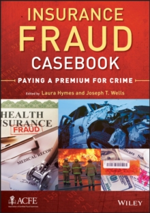 Insurance Fraud Casebook : Paying a Premium for Crime