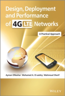 Design, Deployment and Performance of 4G-LTE Networks : A Practical Approach