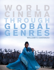 World Cinema through Global Genres, Hardback Book World Cinema through Global Genres, Hardback Book