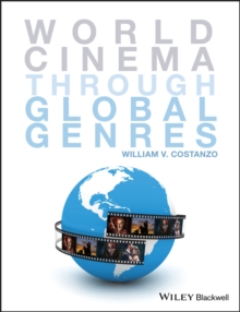 World Cinema through Global Genres, Paperback / softback Book World Cinema through Global Genres, Paperback / softback Book