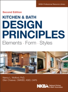 Kitchen and Bath Design Principles : Elements, Form, Styles, Hardback Book Kitchen and Bath Design Principles : Elements, Form, Styles, Hardback Book