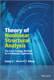 Theory of Nonlinear Structural Analysis : The Force Analogy Method for Earthquake Engineering