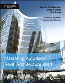 Mastering Autodesk Revit Architecture 2014 : Autodesk Official Press