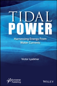 Tidal Power : Harnessing Energy from Water Currents, Hardback Book Tidal Power : Harnessing Energy from Water Currents, Hardback Book