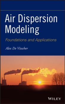 Air Dispersion Modeling : Foundations and Applications