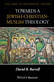 Towards a Jewish-Christian-Muslim Theology, Paperback / softback Book Towards a Jewish-Christian-Muslim Theology, Paperback / softback Book