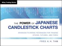 The Power of Japanese Candlestick Charts : Advanced Filtering Techniques for Trading Stocks, Futures, and Forex, Hardback Book The Power of Japanese Candlestick Charts : Advanced Filtering Techniques for Trading Stocks, Futures, and Forex, Hardback Book