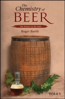 The Chemistry of Beer : The Science in the Suds