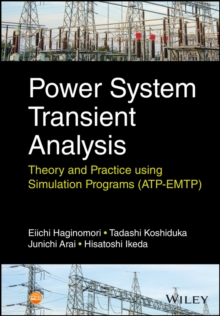 Power System Transient Analysis : Theory and Practice using Simulation Programs (ATP-EMTP)