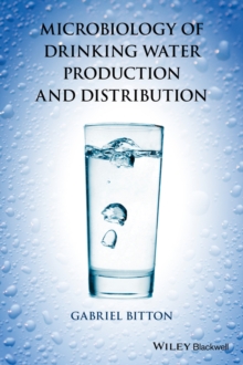 Microbiology of Drinking Water : Production and Distribution, Hardback Book Microbiology of Drinking Water : Production and Distribution, Hardback Book