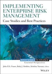 Implementing Enterprise Risk Management : Case Studies and Best Practices