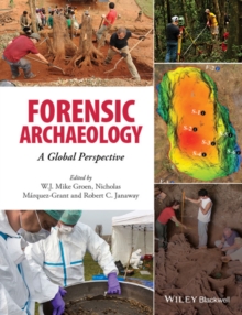 Forensic Archaeology : A Global Perspective